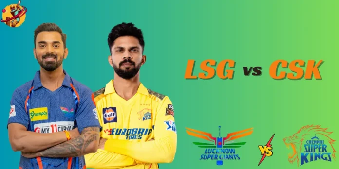 LSG vs. CSK, Match No.34 IPL 2024, Dream11 Team Prediction Today's Match