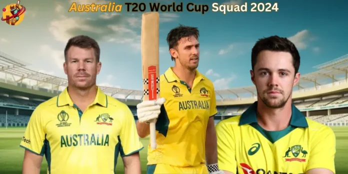 Australia T20 World Cup Squad 2024