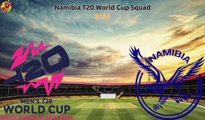 Namibia T20 World Cup Squad 2024