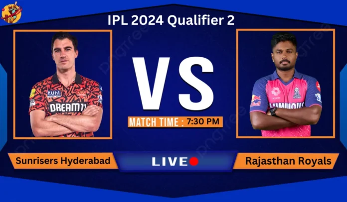 SRH vs RR Dream11 Prediction, Qualifier 2, IPL 2024 Match 73