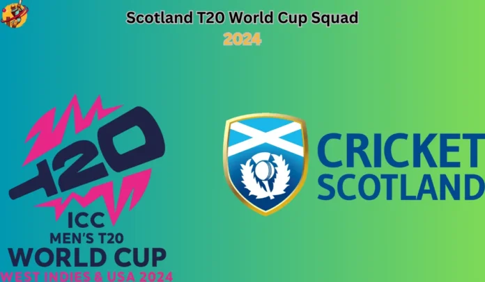 Scotland T20 World Cup Squad 2024