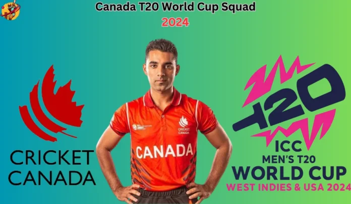 Canada T20 World Cup Squad 2024