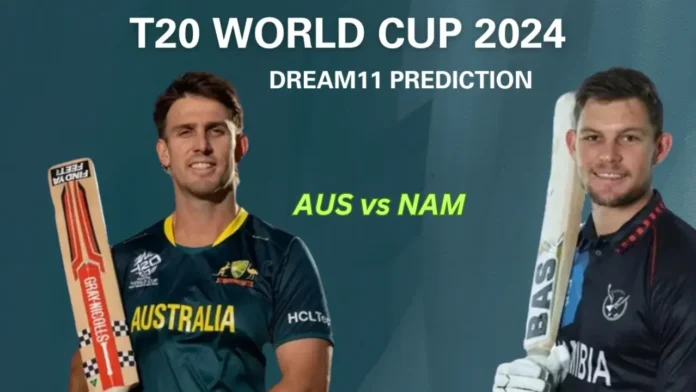 AUS vs NAM T20 World Cup 2024 Dream11 Prediction Today Match