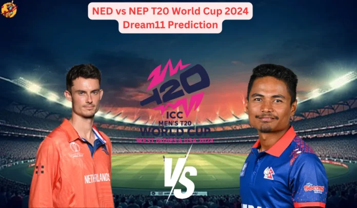 NED vs NEP T20 World Cup 2024 Dream11 Prediction