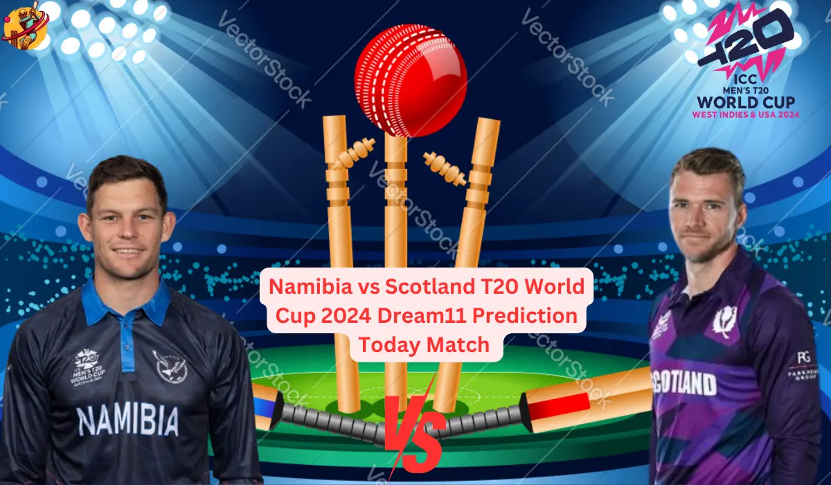 Namibia Vs Scotland T20 World Cup 2024 Dream11 Prediction Today Match 