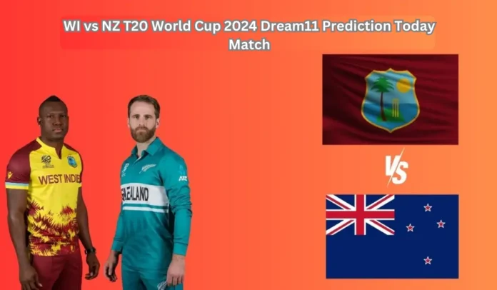 WI vs NZ T20 World Cup 2024 Dream11 Prediction Today Match