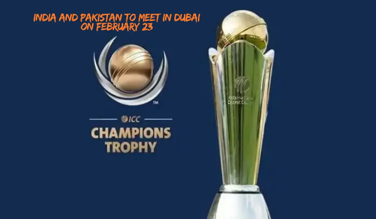 ICC Announced Champions Trophy 2025 Schedule India and Pakistan to