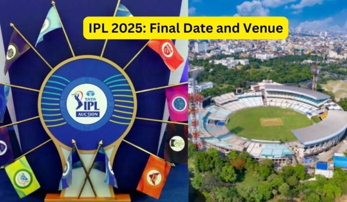 IPL 2025: Final Date and Venue