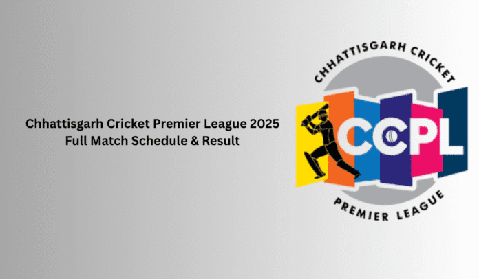 Chhattisgarh Cricket Premier League 2025 Chhattisgarh Cricket Premier League 2025